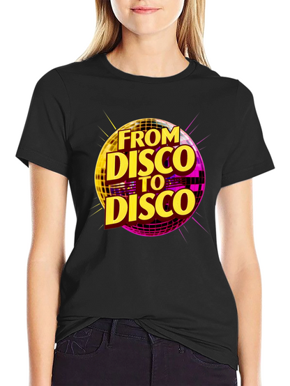 From Disco to Disco T-Shirt - Retro Party Tee