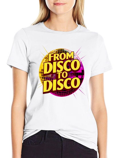From Disco to Disco T-Shirt - Retro Party Tee