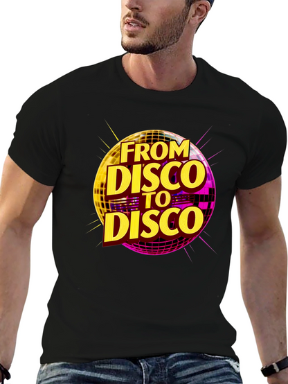 From Disco to Disco T-Shirt - Retro Party Tee