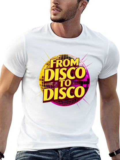 From Disco to Disco T-Shirt - Retro Party Tee