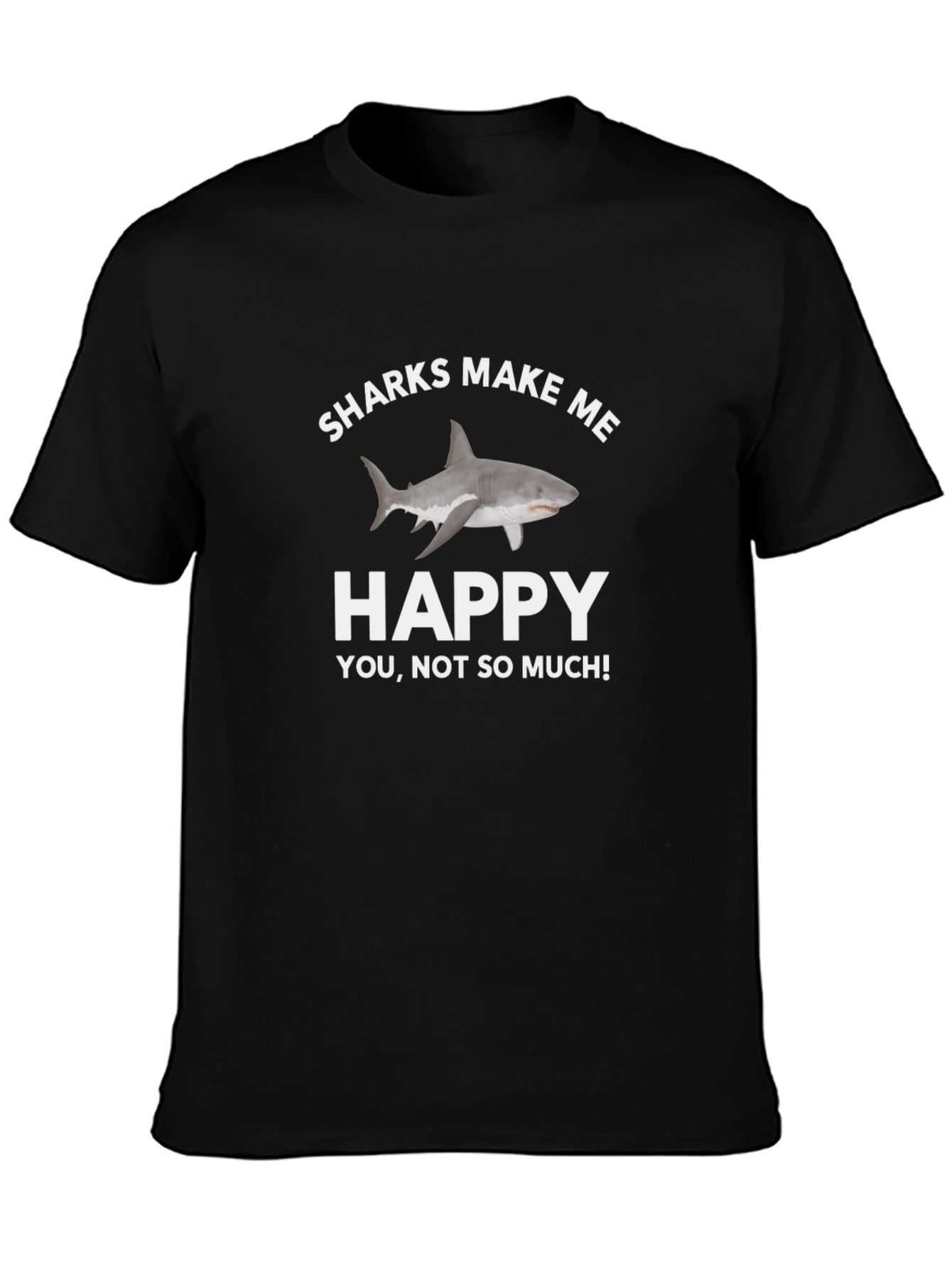 Sharks Make Me Happy T-Shirt