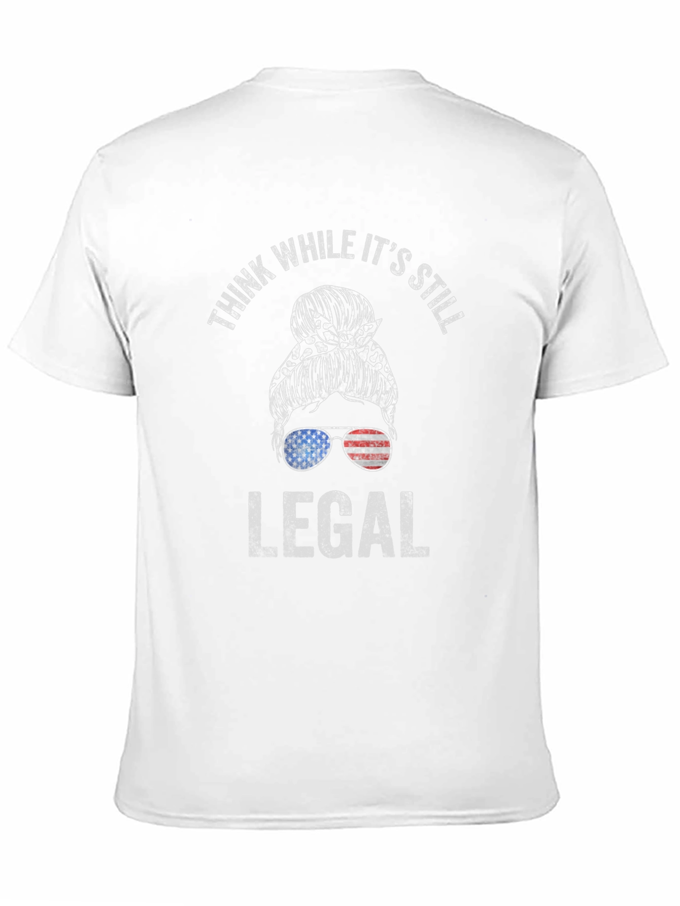 Think While Its Still Legal Messy Bun T-Shirt