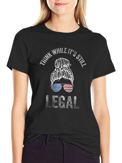 Think While Its Still Legal Messy Bun T-Shirt