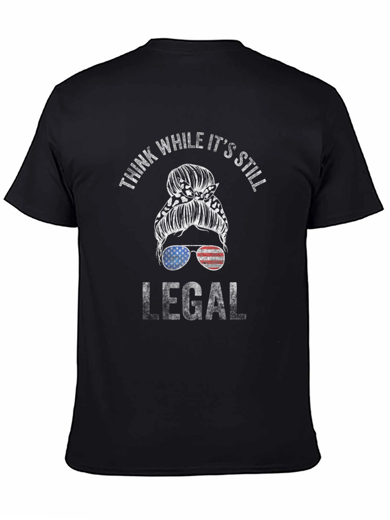 Think While Its Still Legal Messy Bun T-Shirt