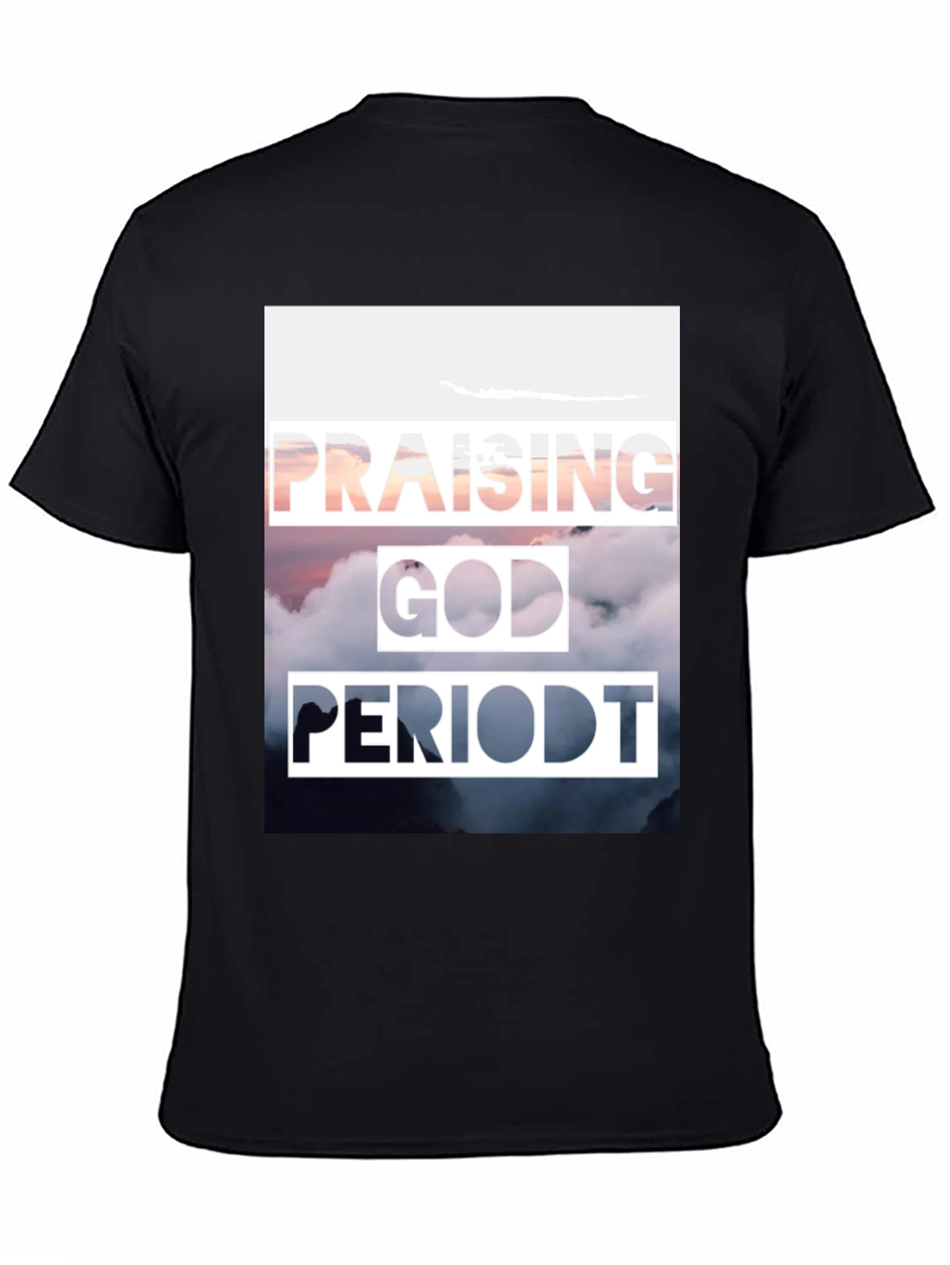Praising God PERIODT. T-Shirt Christian Apparel
