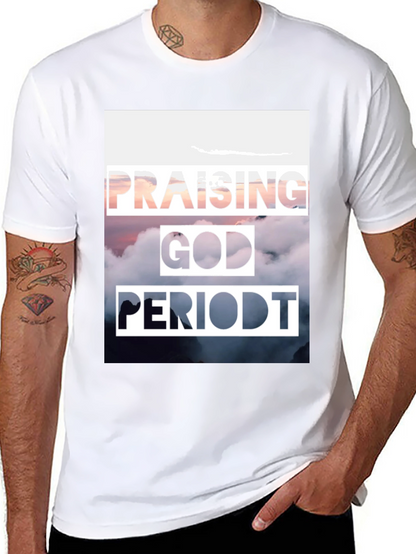 Praising God PERIODT. T-Shirt Christian Apparel