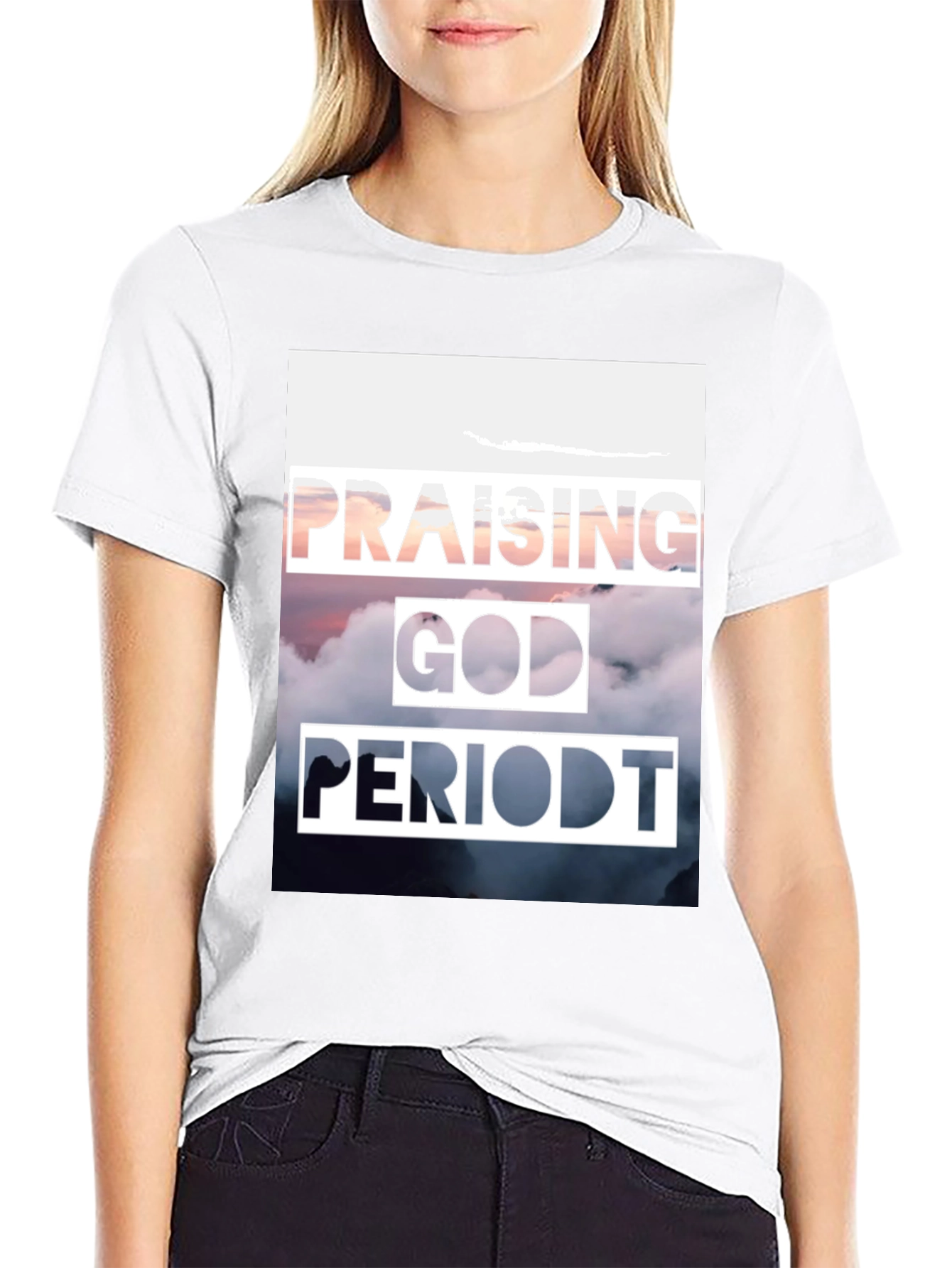 Praising God PERIODT. T-Shirt Christian Apparel