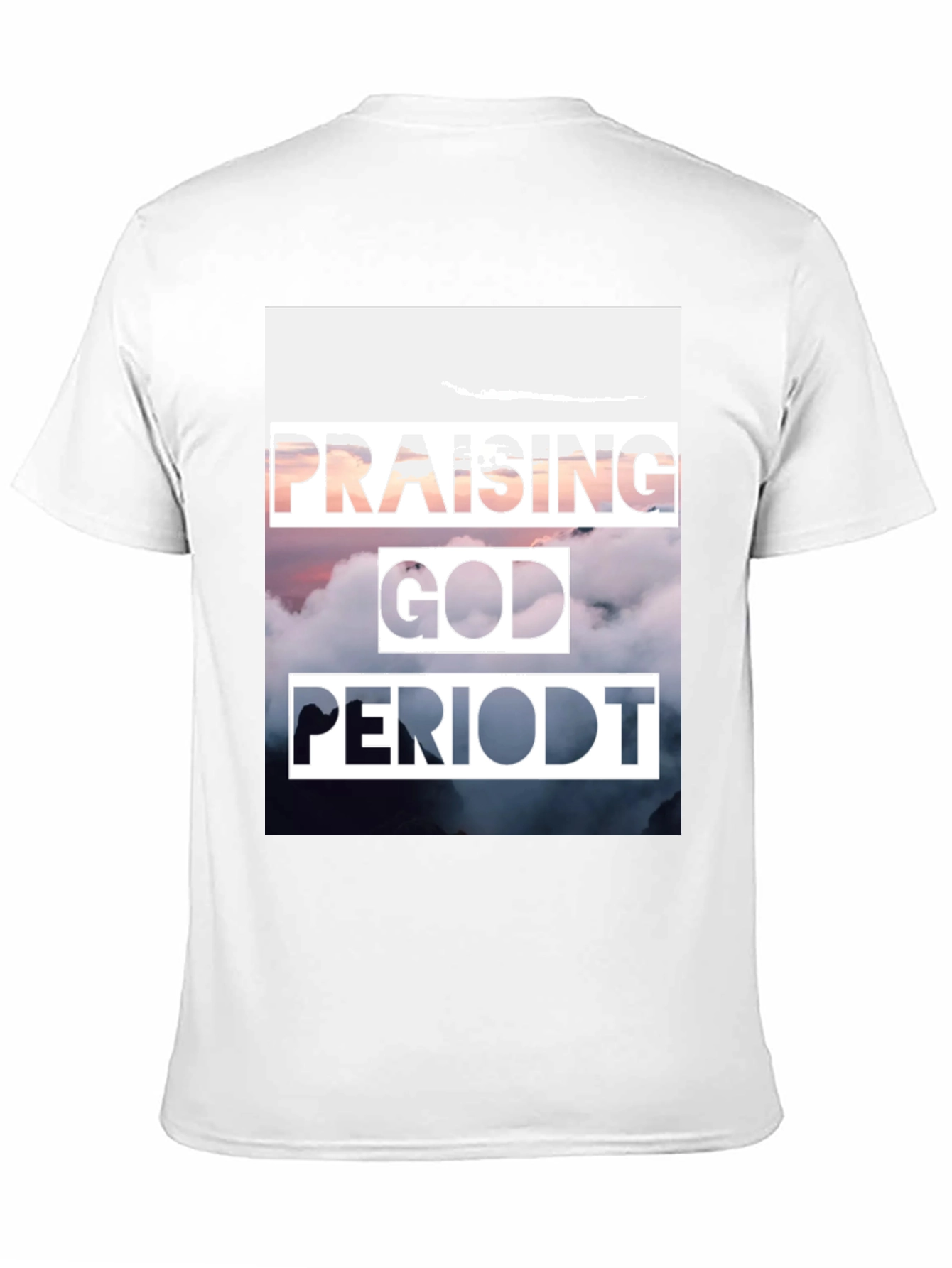 Praising God PERIODT. T-Shirt Christian Apparel