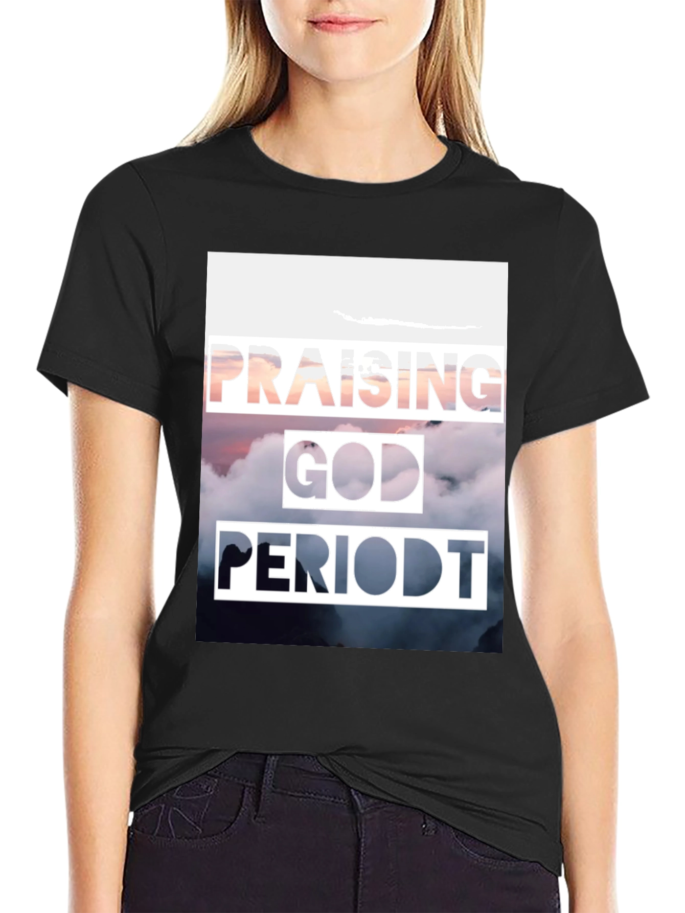 Praising God PERIODT. T-Shirt Christian Apparel