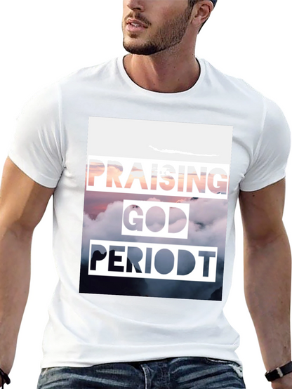 Praising God PERIODT. T-Shirt Christian Apparel