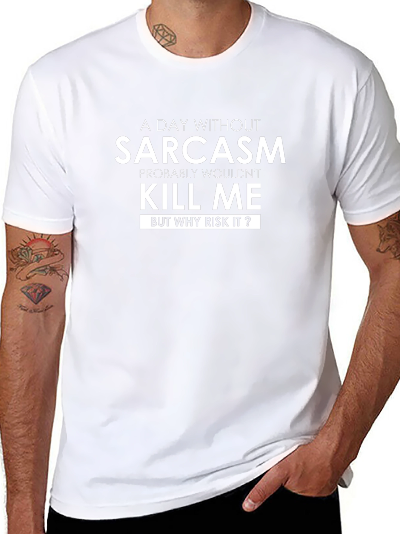 Sarcasm T-Shirt: A Day Without Sarcasm