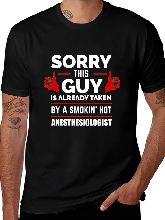 Sorry This Guy Taken Anesthesiologist Black T-Shirt