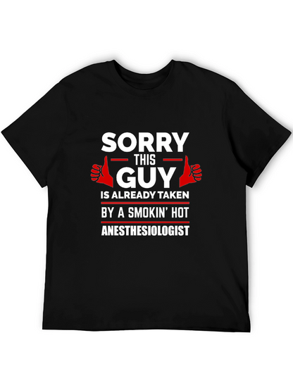 Sorry This Guy Taken Anesthesiologist Black T-Shirt