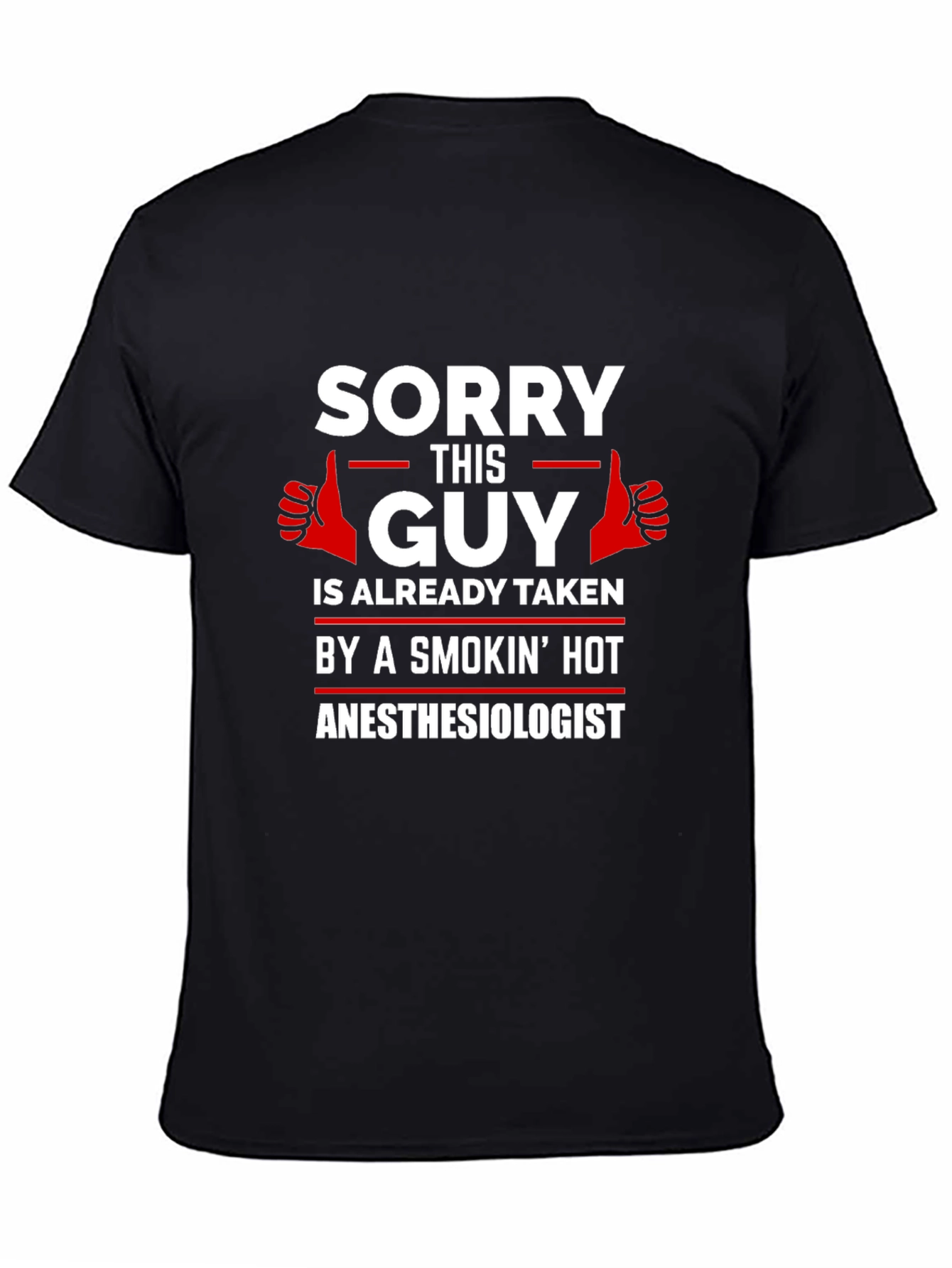 Sorry This Guy Taken Anesthesiologist Black T-Shirt