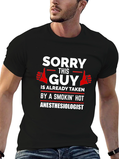 Sorry This Guy Taken Anesthesiologist Black T-Shirt