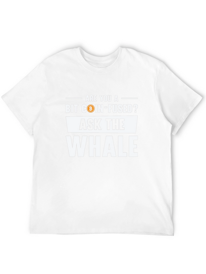 Bit Coin-Fused? Ask The Whale Black T-Shirt