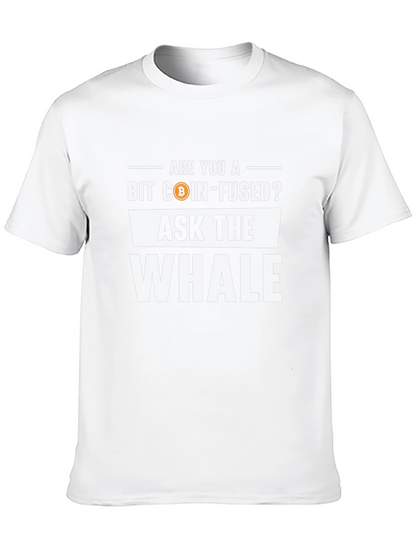 Bit Coin-Fused? Ask The Whale Black T-Shirt
