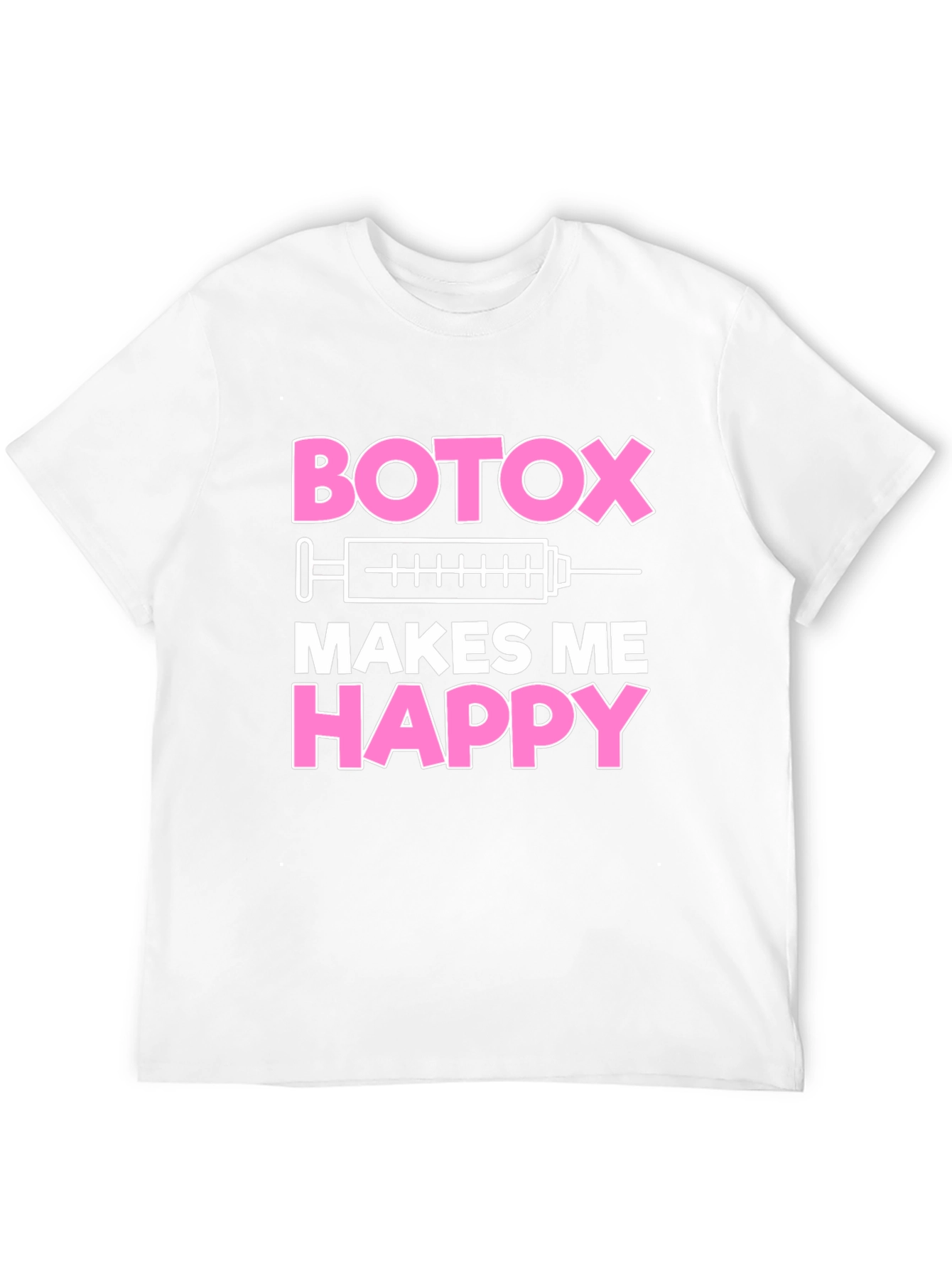 Botox Makes Me Happy Graphic T-Shirt