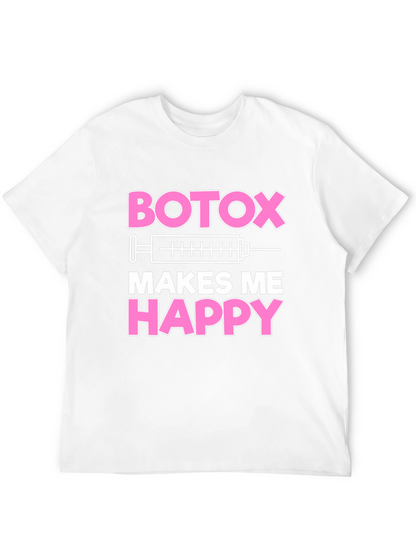 Botox Makes Me Happy Graphic T-Shirt
