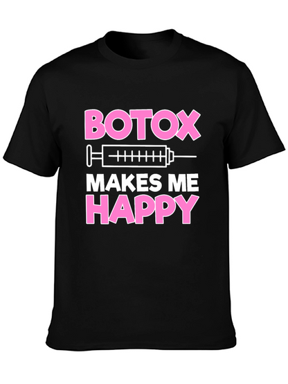 Botox Makes Me Happy Graphic T-Shirt