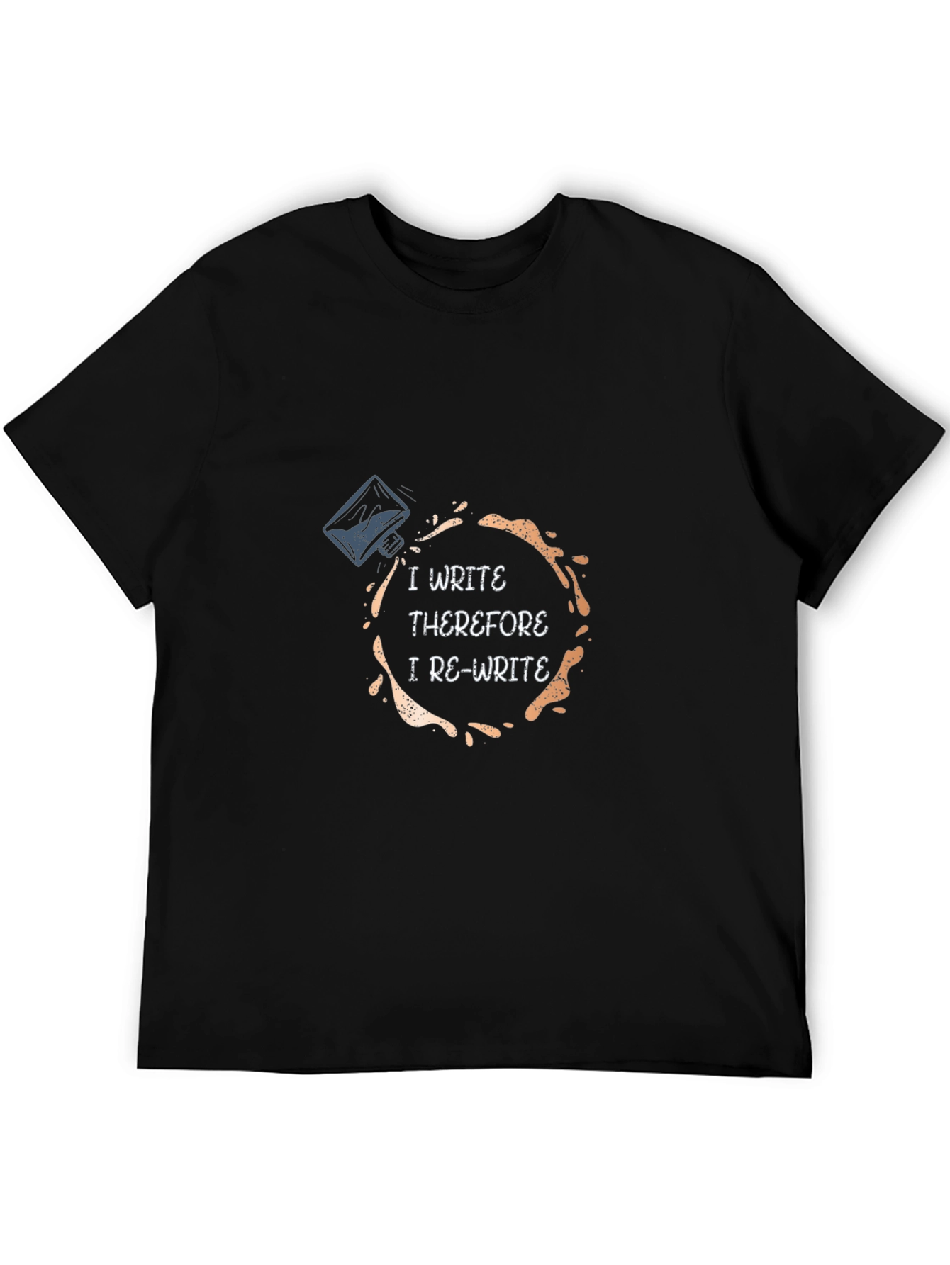 I Write Therefore I Re-Write T-Shirt