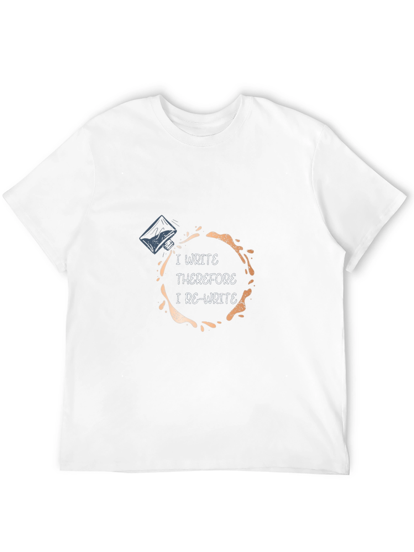 I Write Therefore I Re-Write T-Shirt