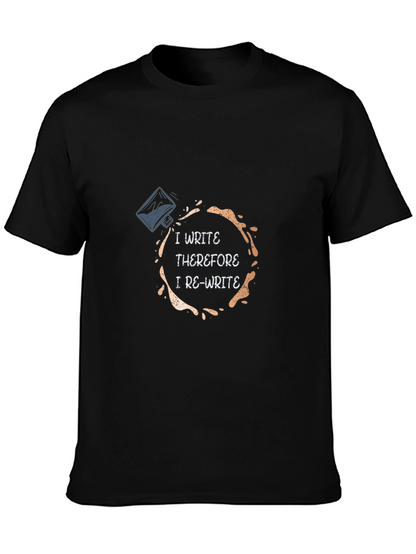 I Write Therefore I Re-Write T-Shirt