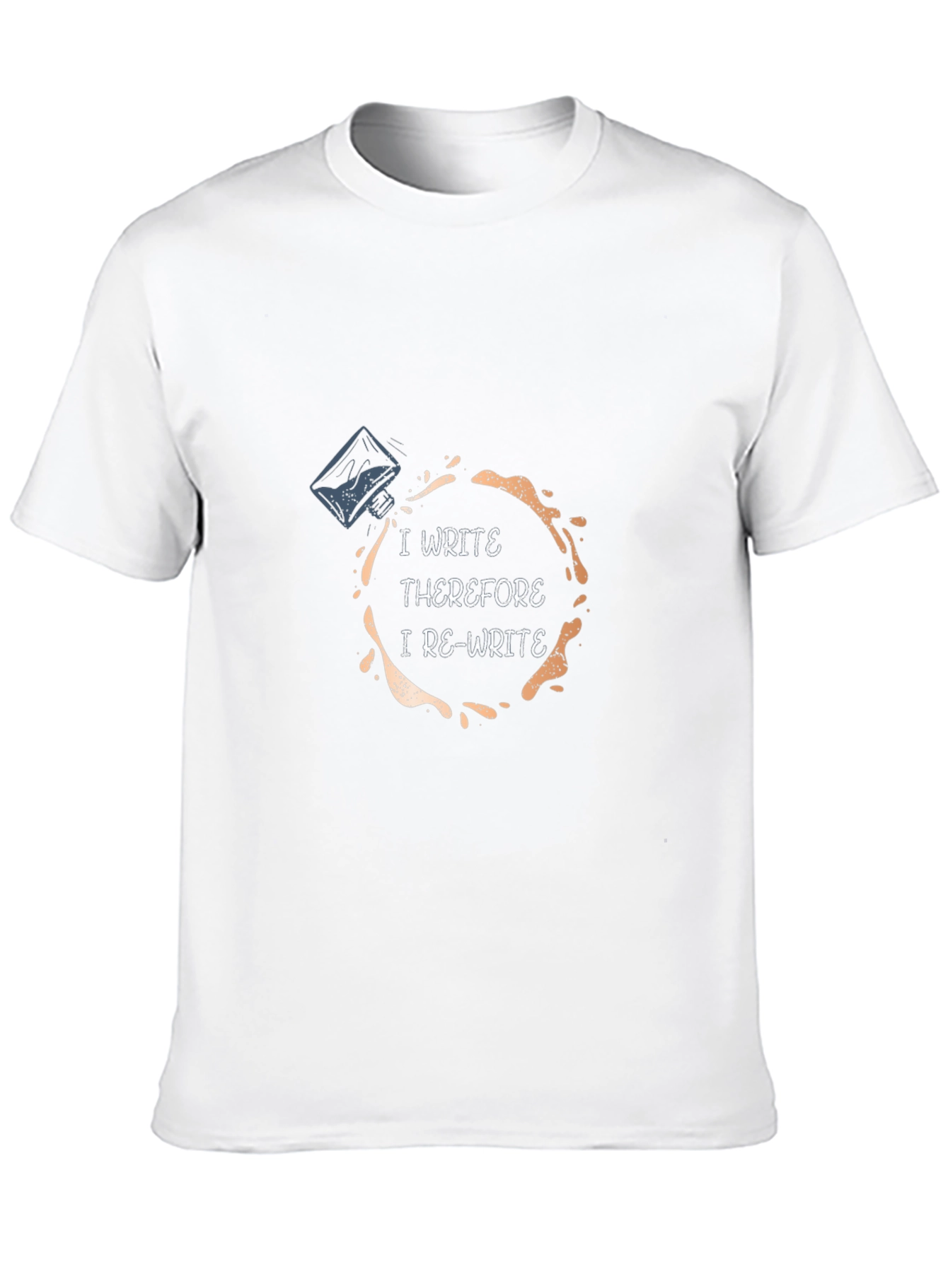 I Write Therefore I Re-Write T-Shirt