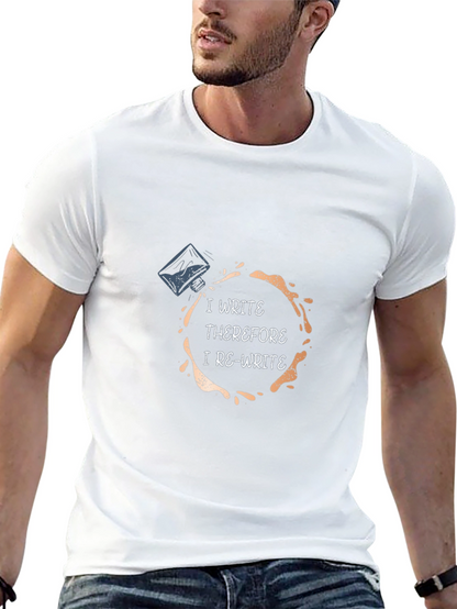 I Write Therefore I Re-Write T-Shirt