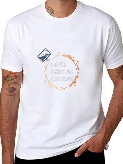 I Write Therefore I Re-Write T-Shirt