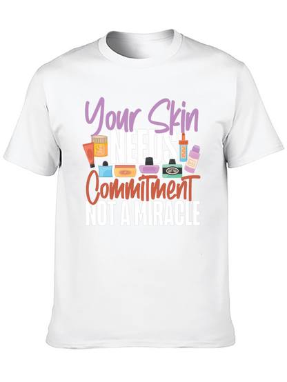 Your Skin Needs Commitment T-Shirt