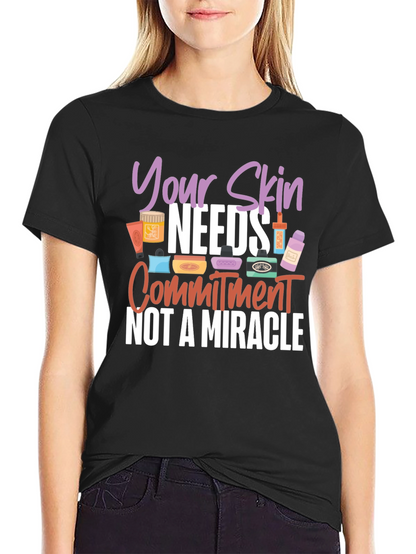Your Skin Needs Commitment T-Shirt