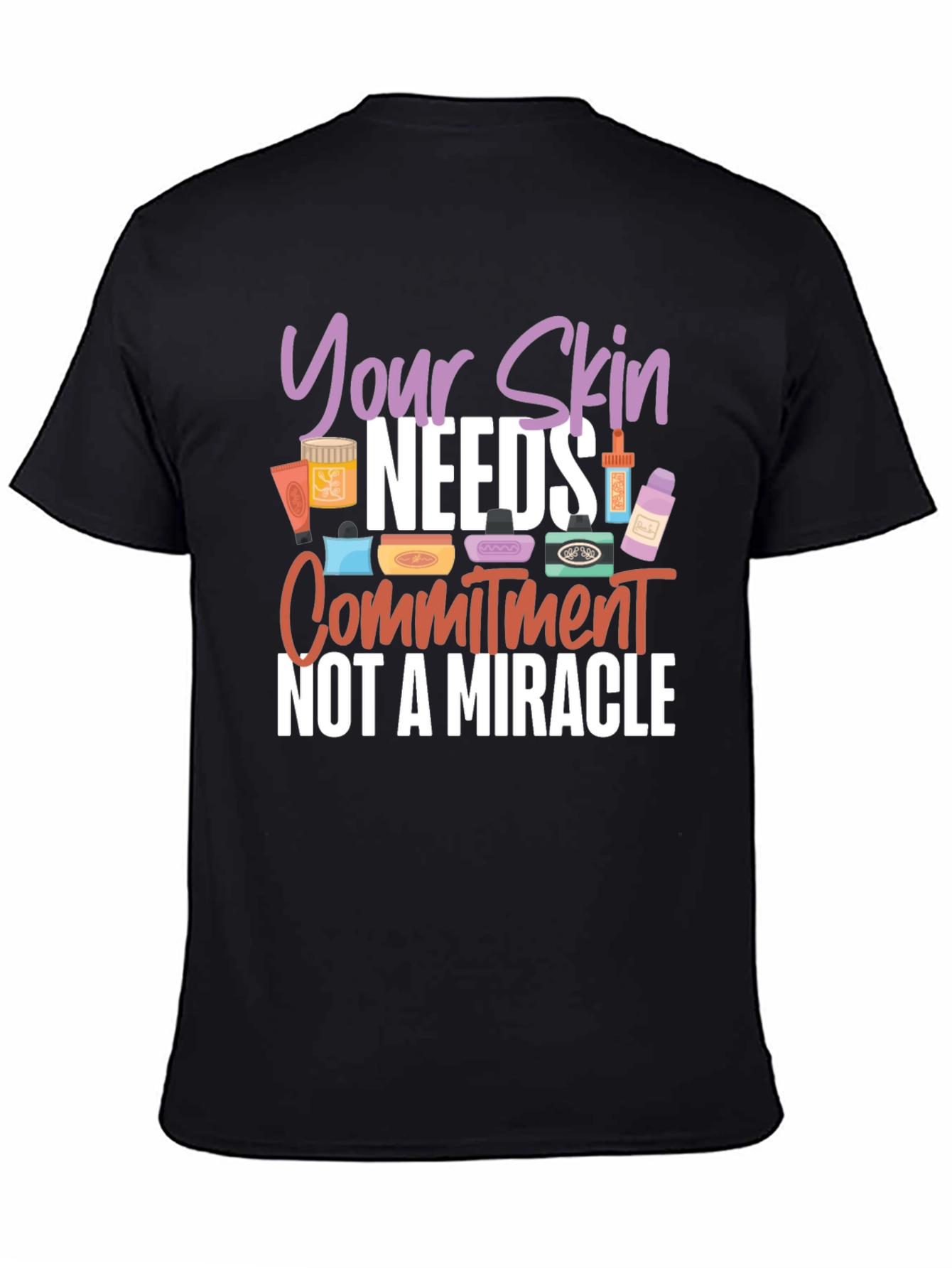 Your Skin Needs Commitment T-Shirt