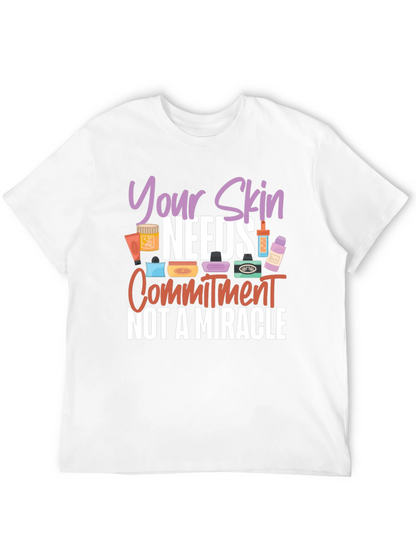 Your Skin Needs Commitment T-Shirt