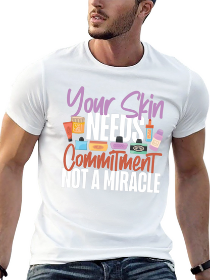 Your Skin Needs Commitment T-Shirt