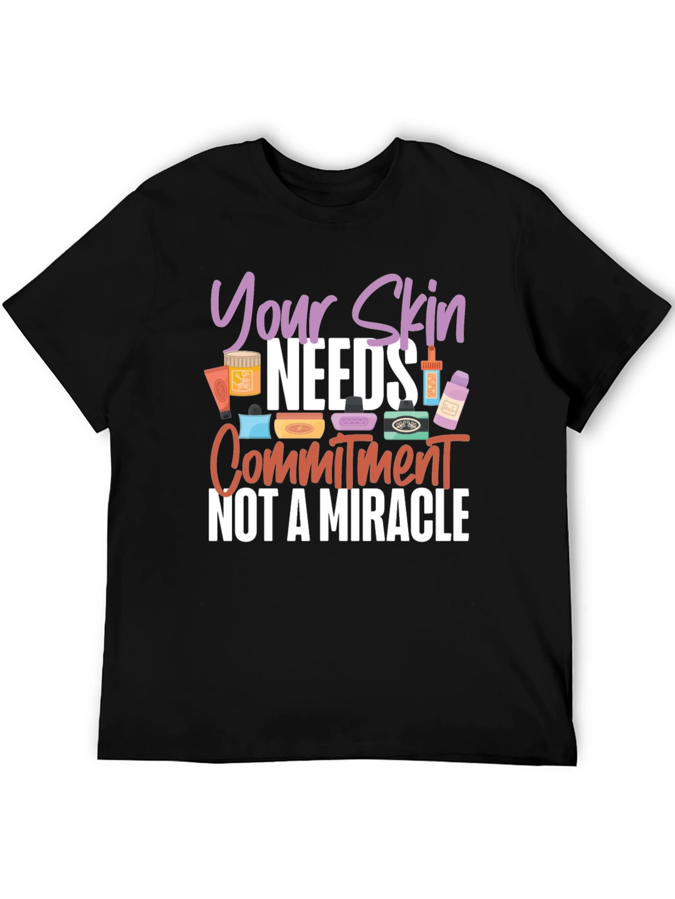 Your Skin Needs Commitment T-Shirt