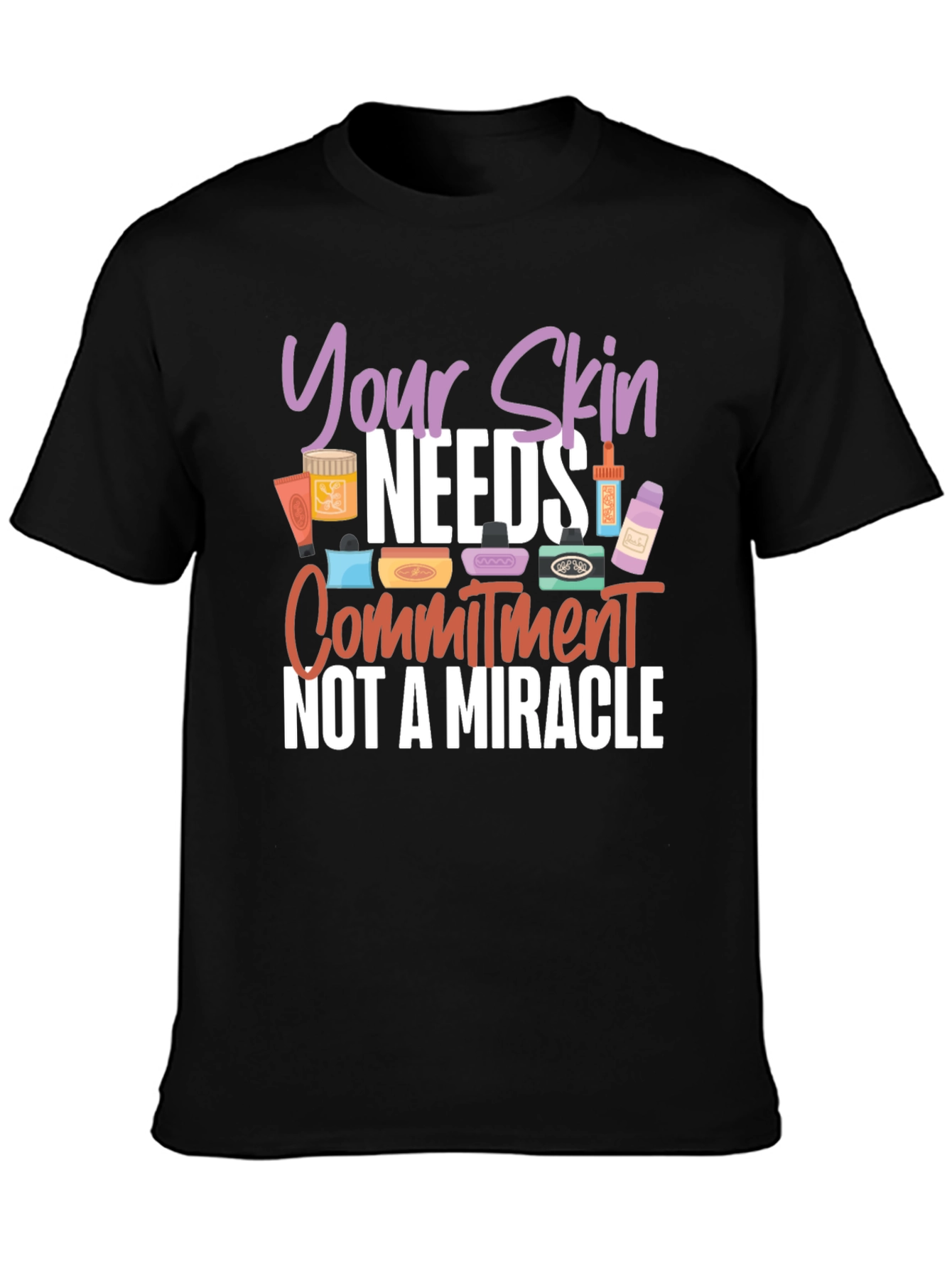 Your Skin Needs Commitment T-Shirt