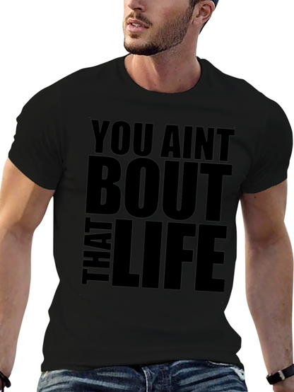 You Aint Bout That Life Black Graphic Tee