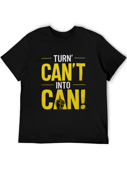 Turn Cant Into Can! Graphic T-Shirt