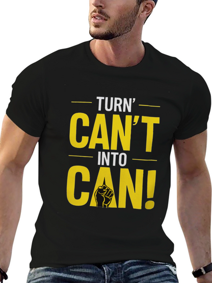 Turn Cant Into Can! Graphic T-Shirt