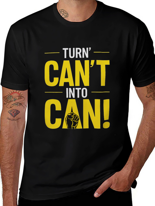 Turn Cant Into Can! Graphic T-Shirt