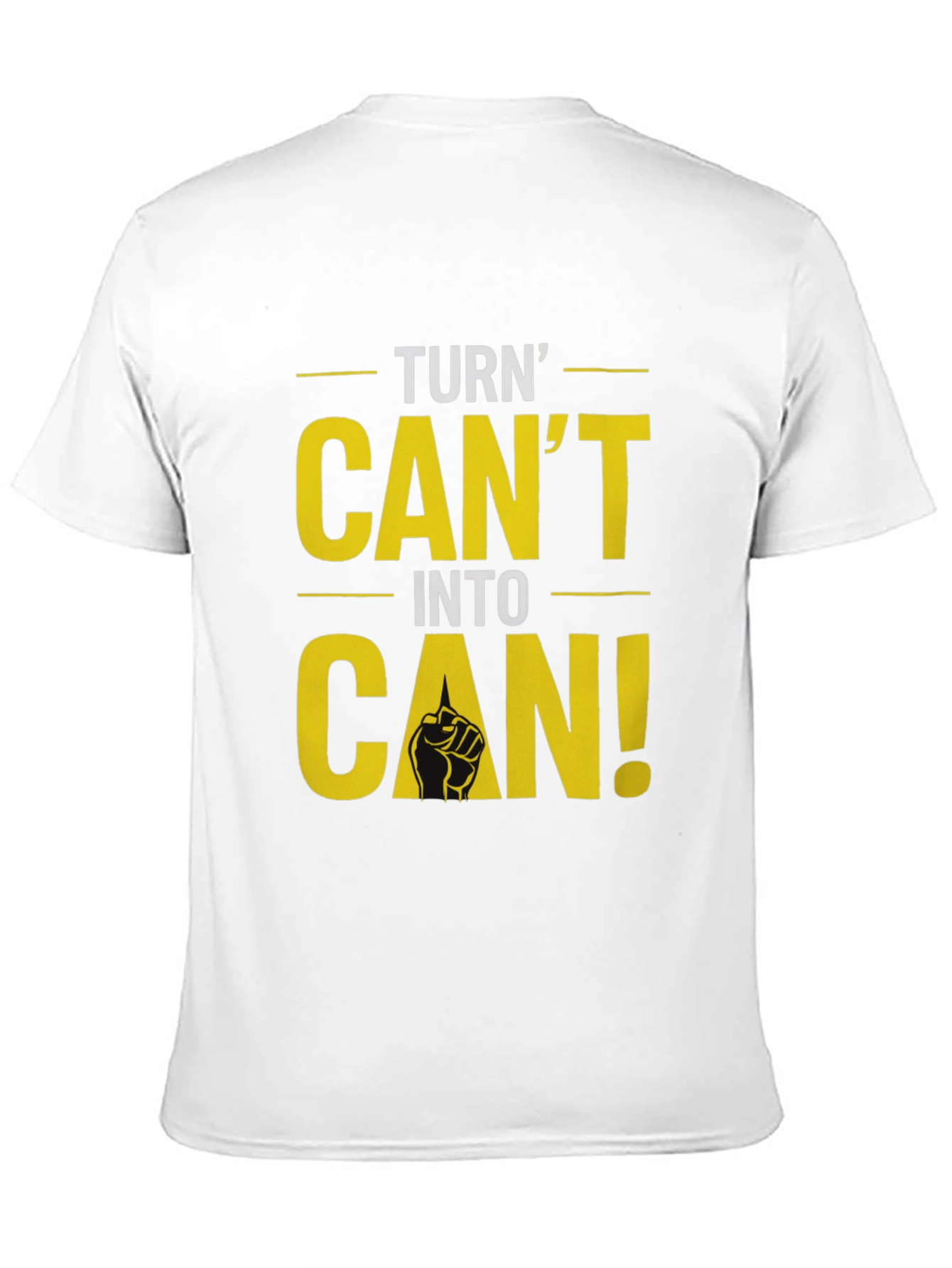 Turn Cant Into Can! Graphic T-Shirt