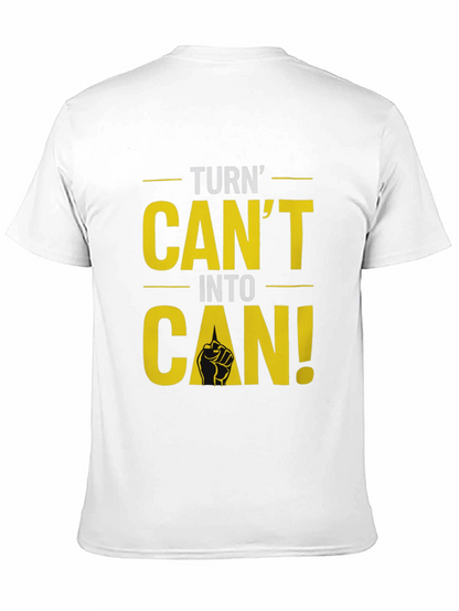 Turn Cant Into Can! Graphic T-Shirt