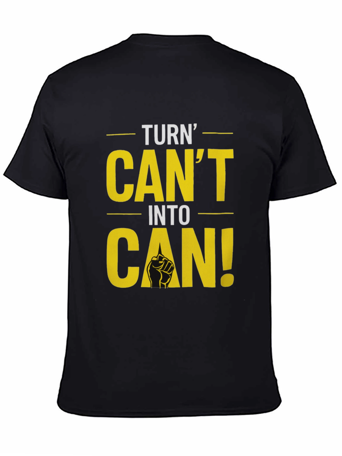 Turn Cant Into Can! Graphic T-Shirt