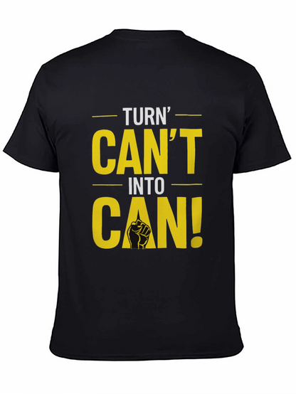 Turn Cant Into Can! Graphic T-Shirt