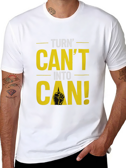 Turn Cant Into Can! Graphic T-Shirt