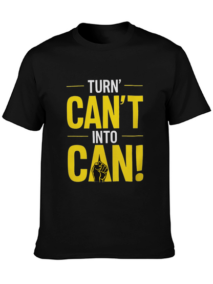 Turn Cant Into Can! Graphic T-Shirt