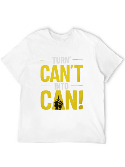Turn Cant Into Can! Graphic T-Shirt