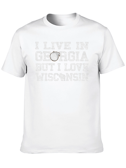 I Live in Georgia Love Wisconsin T-Shirt