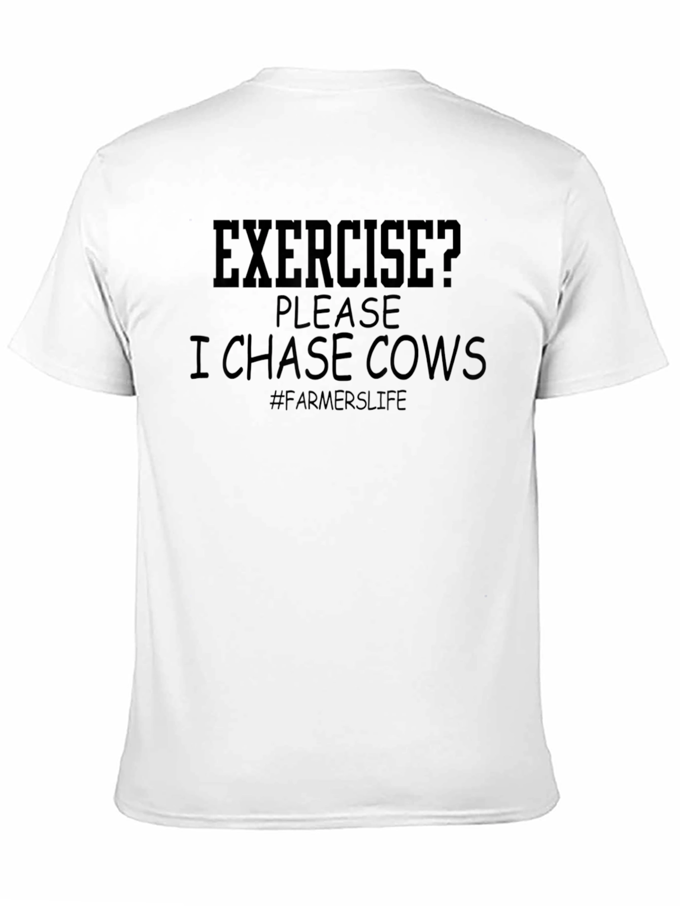 Exercise? I Chase Cows Farmers Life T-Shirt